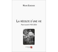 La récolte d'une vie: Paul Louvel (1932-2024)