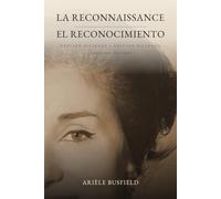 La Reconnaissance / El Reconocimiento: Édition bilingue français-espagnol - Edición bilingüe francés-español (Le nom entendu / El nombre oído)