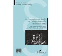 La reconnaissance légale de l’économie sociale et solidaire: Où en est-on dix ans après la loi n°2014-856 du 31 juillet 2014 ? (Logiques Juridiques)