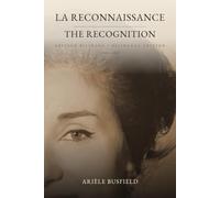 La Reconnaissance / The Recognition: Édition bilingue français-anglais - Bilingual French-English edition (Le nom entendu / The Name She Heard (Version bilingue))