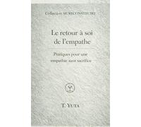 La reconquête intérieure de l'empathe: Pratiques pour une empathie sans sacrifice: 4 (SE RECONSTRUIRE)