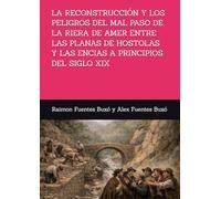 LA RECONSTRUCCIÓN Y LOS PELIGROS DEL MAL PASO DE LA RIERA DE AMER ENTRE LAS PLANAS DE HOSTOLAS Y LAS ENCIAS A PRINCIPIOS DEL SIGLO XIX (Història.)