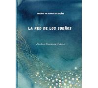 La Red de los Sueños: Incluye un Diario de Sueños en el que el niño puede atesorar sus sueños y conectarlos con su magia interior. (Sello Compartido)