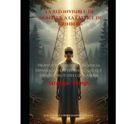 La red invisible: De Montauk a la Lattice de Grinberg