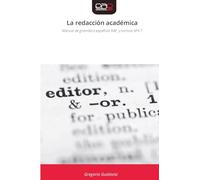 La redacción académica: Manual de gramática española RAE y normas APA 7