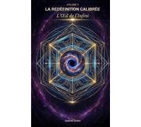 La Rédéfinition Calibrée : Volume 3: L'Œil de l'Infini