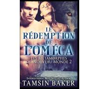 La Rédemption de l'Oméga (Les Métamorphes du Nouveau Monde)