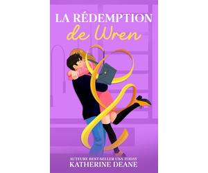 La Rédemption de Wren: Une romance torride de seconde chance entre un coach et son athlète: 6 (Série L'Autorité)