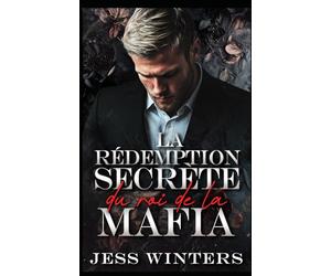 La rédemption secrète du roi de la mafia: Une romance de rédemption pour une mère célibataire: 9 (La série de l'Empire Pourpre)