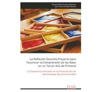 La Reflexión Docente,Proyecto para Favorecer la Comprensión de las Nase en un Tercer Año de Primaria: La Experiencia Docente en la Construcción de Aprendizajes Socioemocionales