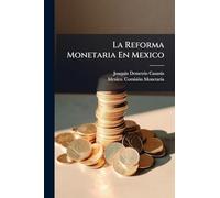 La Reforma Monetaria En Mexico