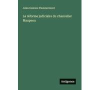 La réforme judiciaire du chancelier Maupeou