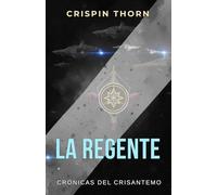La Regente: El segundo libro de la trilogía CRÓNICAS DEL CRISANTEMO