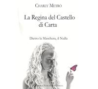 La Regina del Castello di Carta - Dietro la Maschera, il Nulla