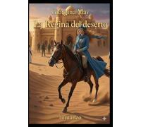La Regina del Deserto: Una storia di passione, potere e libertà' nel cuore del deserto