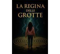 La regina delle grotte (I Vaganti)
