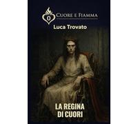 LA REGINA DI CUORI (CUORE & FIAMMA)
