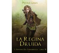 La regina druida: (Il Sentiero del Guardaboschi Vol. 16)