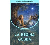 La Regina gobba (Fiabe del Terzo Millennio)