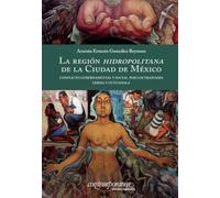 La región hidropolitana de la Ciudad de México: Conflicto gubernamental y social por los trasvases Lerma y Cutzamala