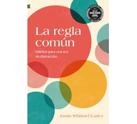 La regla común: Hábitos para una era de distracción