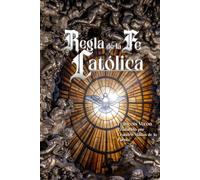 La Regla de la Fe Católica