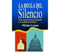 La Regla del Silencio: De la supervivencia del refugiado a la ciudadanía del Reino