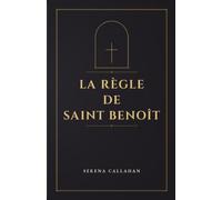 LA RÈGLE DE SAINT BÉNOIT