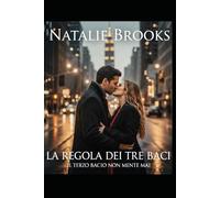 LA REGOLA DEI TRE BACI: Il terzo bacio non mente mai