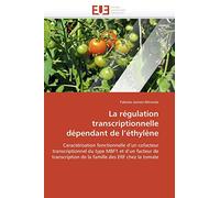 La régulation transcriptionnelle dépendant de l’éthylène (Omn.Univ.Europ.)