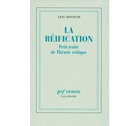 La réification: Petit traité de Théorie critique (NRF Essais)
