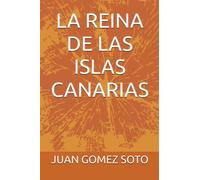 LA REINA DE LAS ISLAS CANARIAS