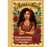 La Reina del Barrio: A Chicana Street Culture Coloring Book: 26 Chicana Style Coloring Pages