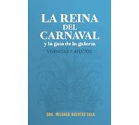 La reina del carnaval y la gata de lal galería: Vivencias y afectos