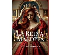 La Reina Maldita: Una Fantasía Romántica de Amor Peligroso, Poder, Secretos Mortales y una Corona Moribunda (La Ultima Apuesta de la Corona)