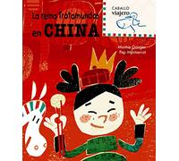 La reina trotamundos en China/ The Globe Trotter Queen in China (Caballo viajero/ Traveler Horse)