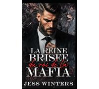 La reine brisée du roi de la mafia: Une romance de mariage de convenance pour une seconde chance (La série de l'Empire Pourpre)