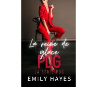 La reine de glace PDG: Une romance lesbienne Age Gap, Grumpy/Sunshine, entre patronne et employée - torride et pleine de tendresse (La série PDG)