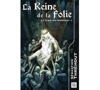 La Reine de la Folie: La Table des Immortels 1