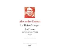 La Reine Margot, La Dame de Monsoreau (I à III)