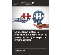La relación entre la inteligencia emocional, la proactividad y el espíritu emprendedor