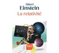 La Relativité: Théorie de la relativité restreinte et générale