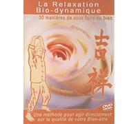 La relaxation bio-dynamique - 30 manieres de vous faire du bien