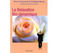 La relaxation Bio-dynamique: L'Alchimie du souffle et du mouvement 30 Manières de vous faire du bien