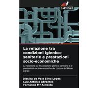La relazione tra condizioni igienico-sanitarie e prestazioni socio-economiche: La relazione tra le condizioni igienico-sanitarie e le prestazioni socio-economiche dei comuni del Minas Gerais