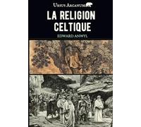 La religion celtique: A l'époque préchrétienne