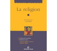 La religion: Cicéron, Spinoza, Lucrèce, Bergson, Hegel