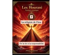 La religion de Dieu 7: De la foi à la responsabilité (قراءة الحوراني للمصحف الكريم)