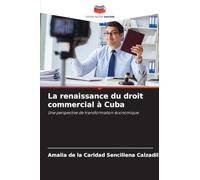 La renaissance du droit commercial à Cuba: Une perspective de transformation économique