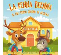 La Renna Brenna: Il mio primo giorno di scuola